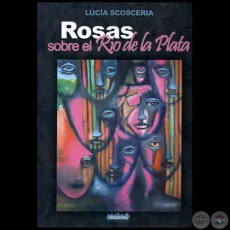 ROSAS SOBRE EL RO DE LA PLATA - Autora: LUCA SCOSCERIA - Ao 2008